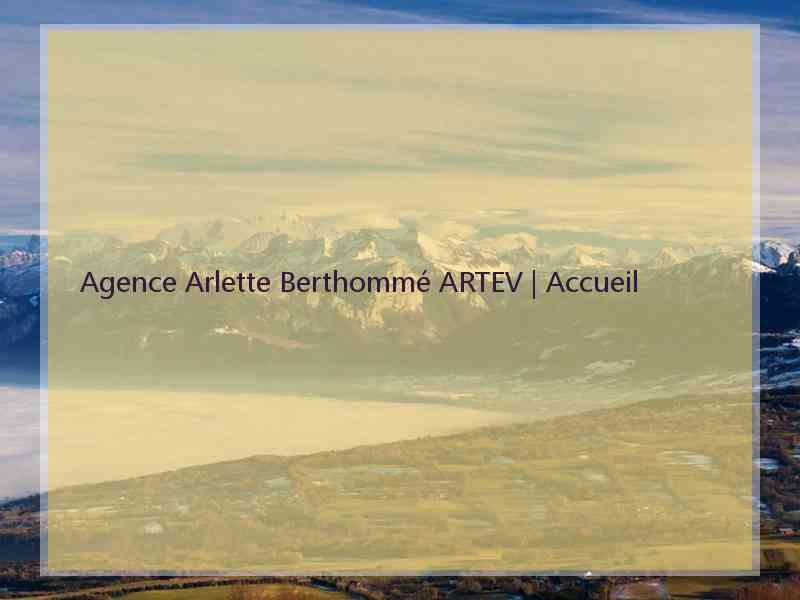 Agence Arlette Berthommé ARTEV | Accueil